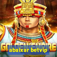 abaixar betvip